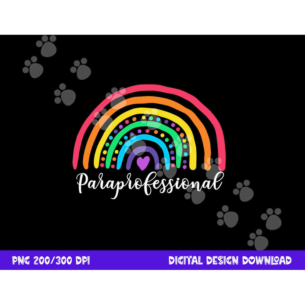 Cute Rainbow Paraprofessional Teacher Back To School png, sublimation copy.jpg