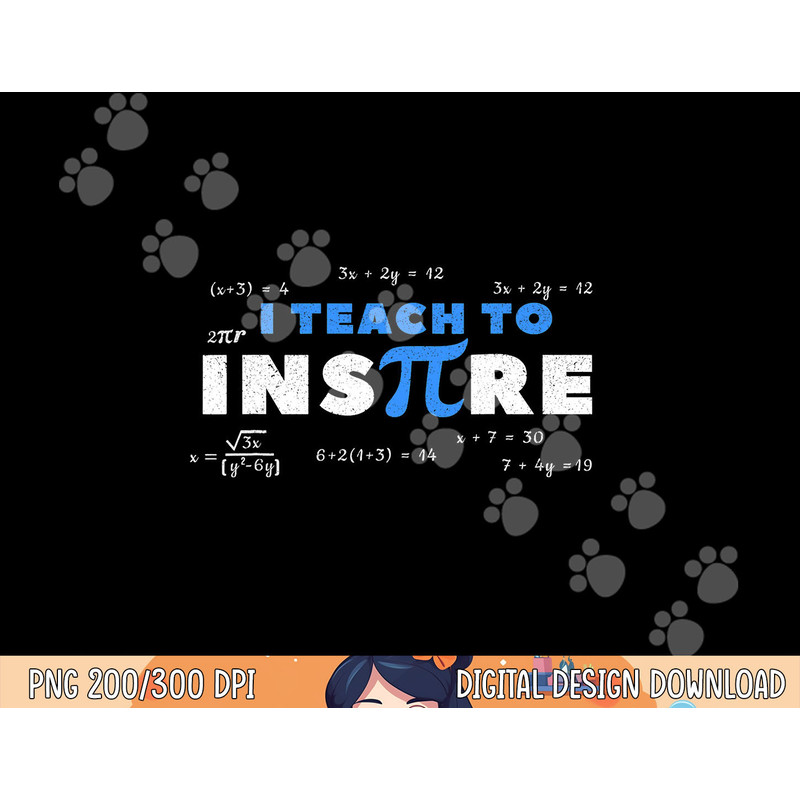 Pi Day Math Teacher I Teach To Inspire Pi 3.14 Gift png, sublimation copy.jpg