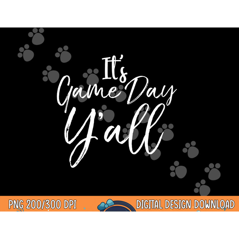 Cute Southern Game Day Apparel for Women It s Game Day Y all png, sublimation copy.jpg