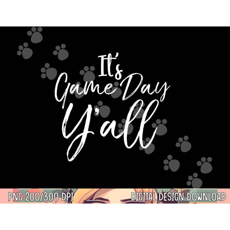 Cute Southern Game Day Apparel for Women It s Game Day Y all png, sublimation copy.jpg