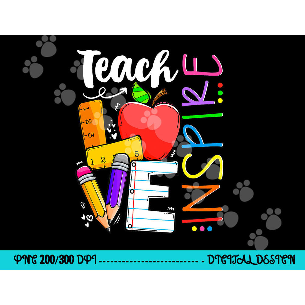 Cute Teach Love And Inspire Men Women Teacher png, sublimation copy.jpg
