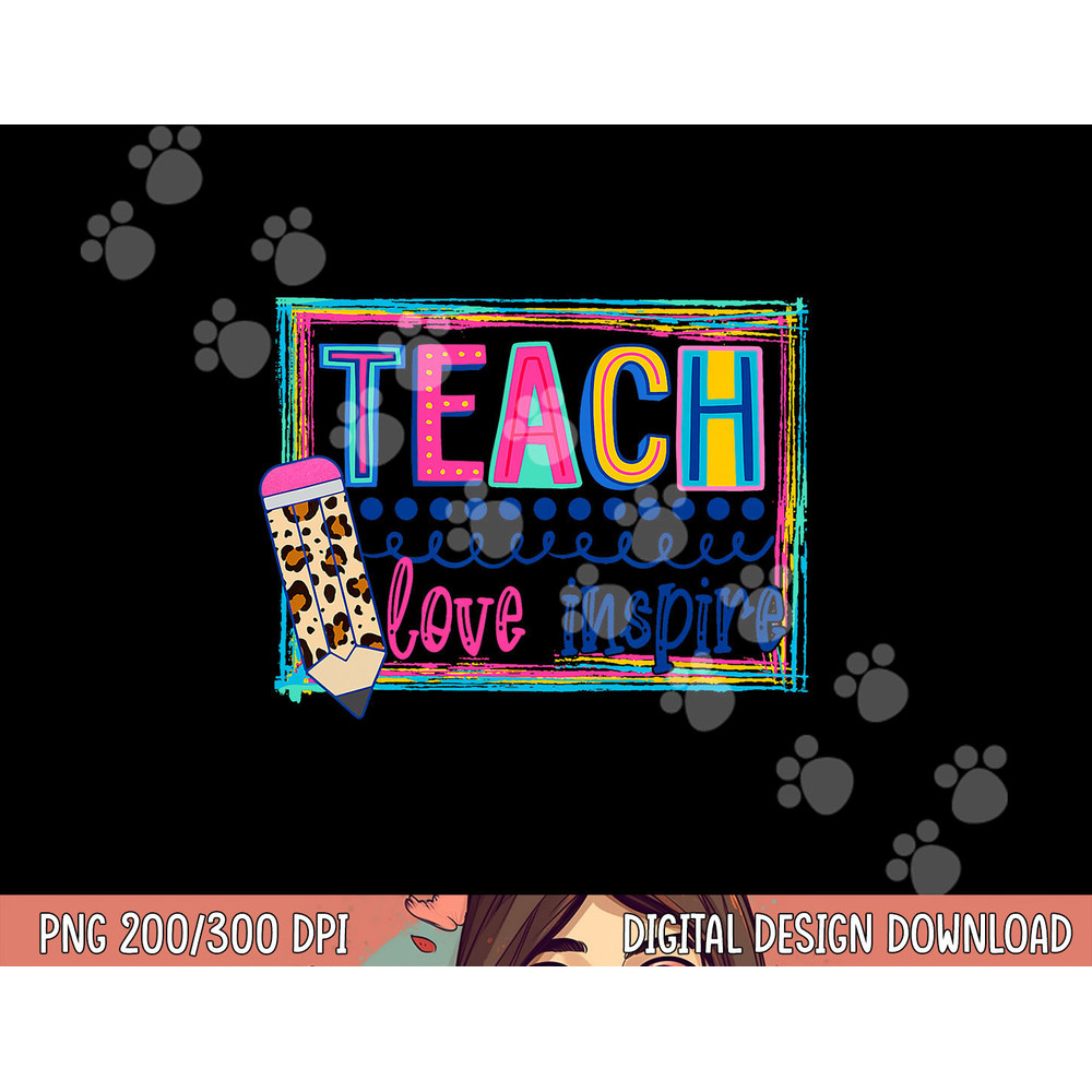 Cute Teach Love And Inspire Men Women Teacher Back To School png, sublimation copy.jpg