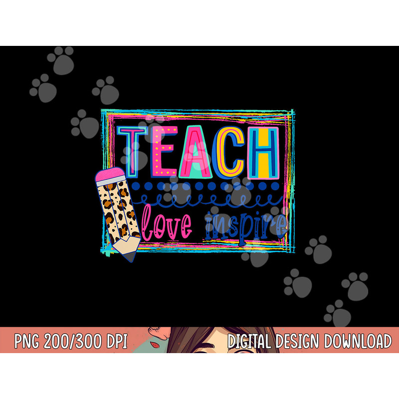 Cute Teach Love And Inspire Men Women Teacher Back To School png, sublimation copy.jpg