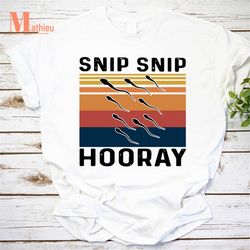 snip snip hooray vintage t-shirt, snip snip hooray shirt, sex shirt, spermatozoon shirt, beautiful day shirt