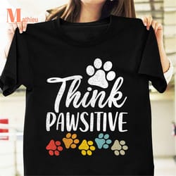 think pawsitive vintage t-shirt, pet lover shirt, pet paw shirt, pet shirt