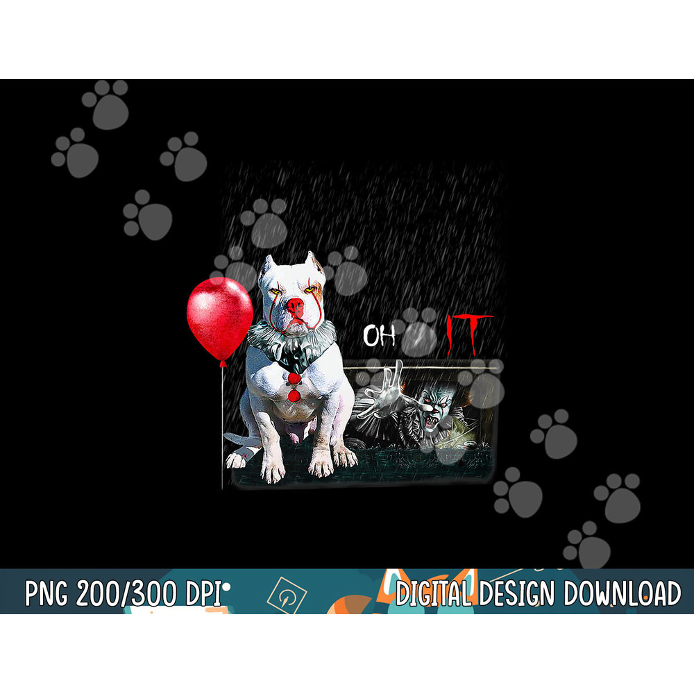 Pit Bull Dog Clown Oh It Rain Balloon Funny Halloween png, sublimation copy.jpg