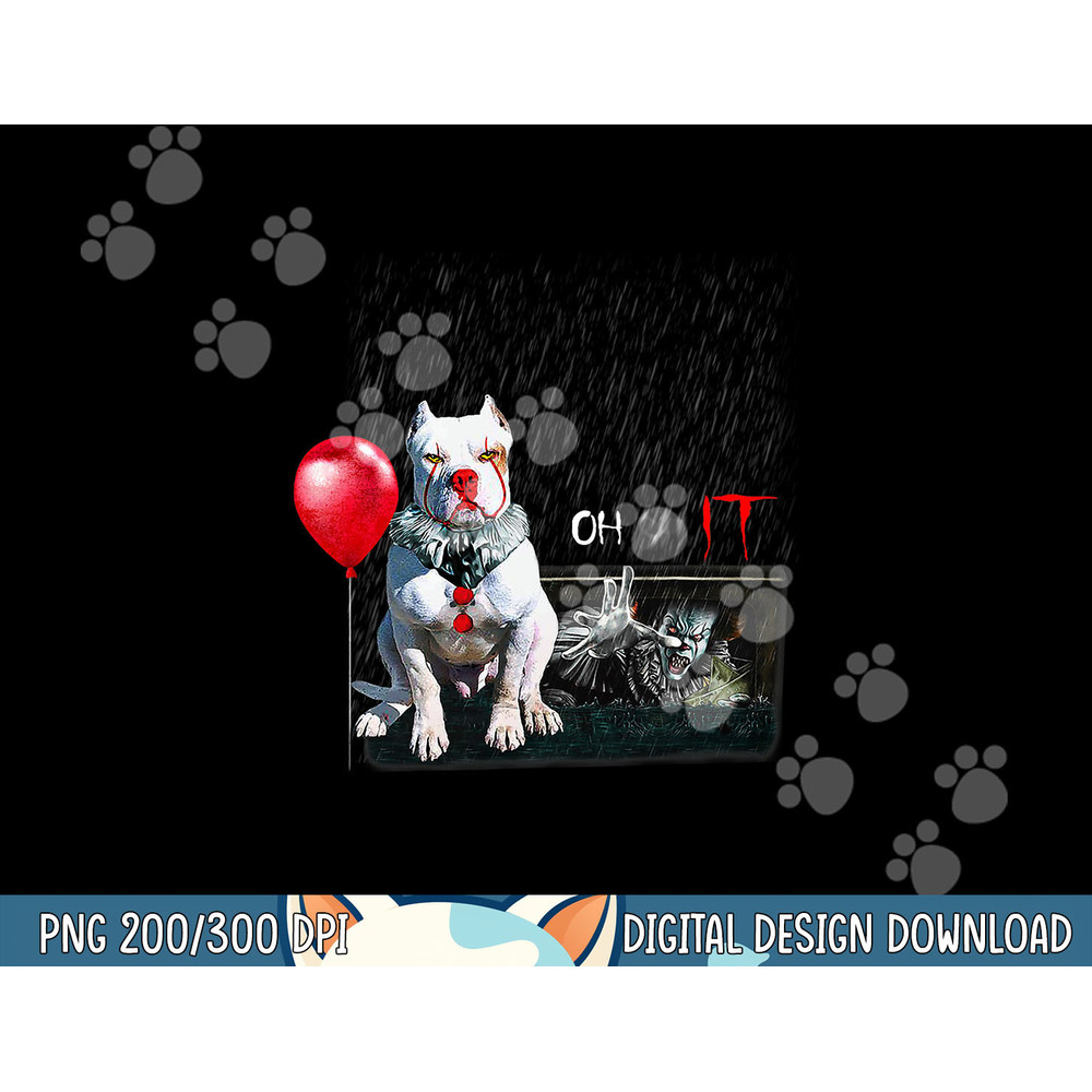 Pit Bull Dog Clown Oh It Rain Balloon Funny Halloween png, sublimation copy.jpg