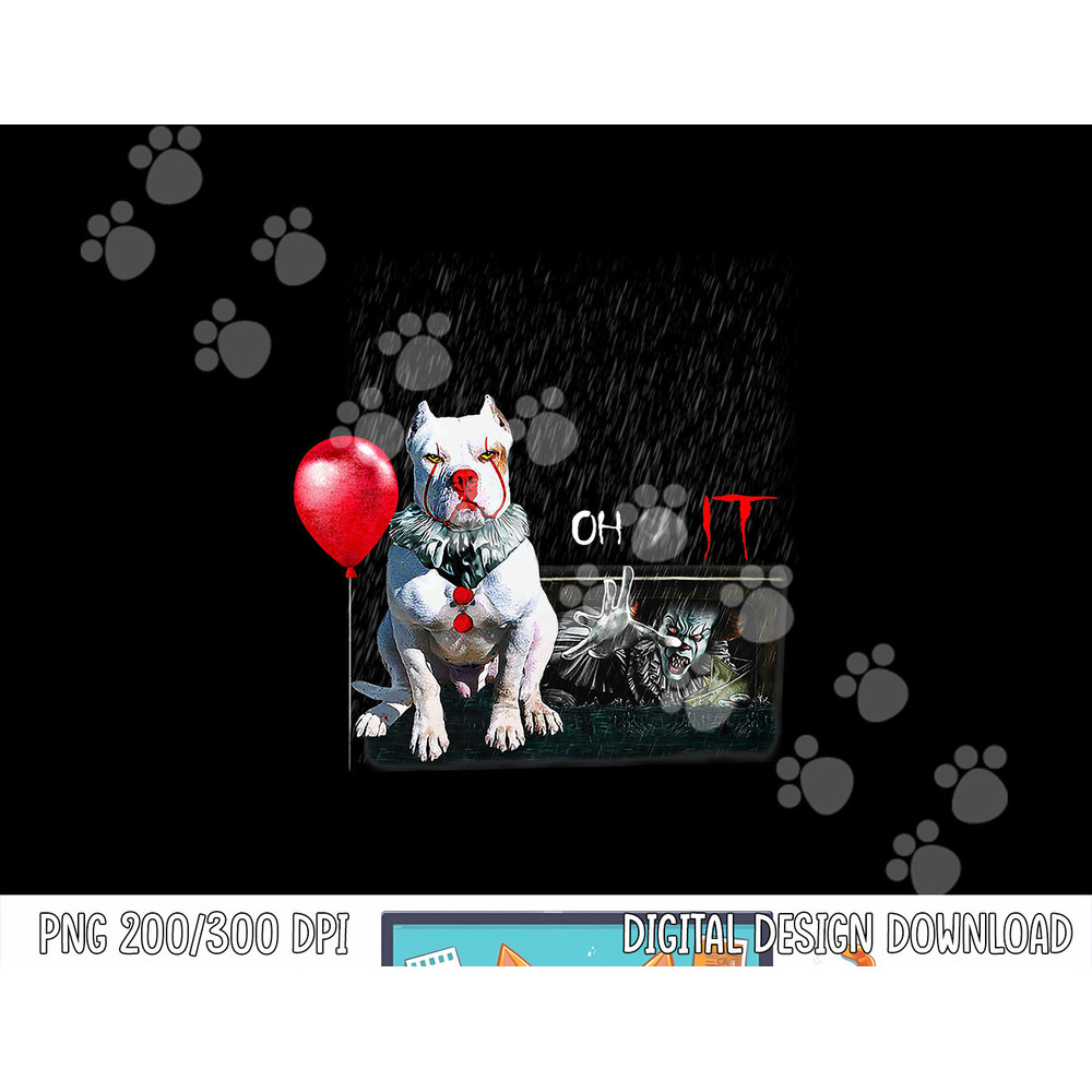 Pit Bull Dog Clown Oh It Rain Balloon Funny Halloween png, sublimation copy.jpg