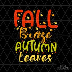 Fall Breeze Autumn Leaves Svg, Thanksgiving Svg, Fall Svg, Autumn Svg