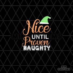 Nice Until Proven Naughty Elf Hat Svg, Christmas Svg, Elf Hat Svg