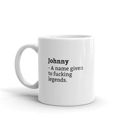 johnny mug-funny johnny mug-johnny birthday mug-gift for johnny-mug for johnny-johnny is a legend-awesome-mugs