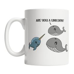 funny narwhal mug - narwhal joke mug - cute narwhal gift - funny unicorn mug - narwhal unicorn mug - are you a unicorn m