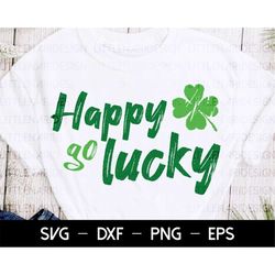 happy st patrick's day svg, happy go lucky svg, st patrick's svg, happy svg, svg cutting file, saint patricks day, lucky