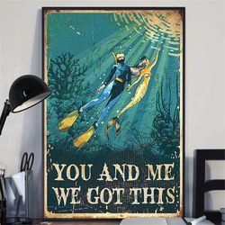 you and me we got this vintage poster, scuba diving mermaid poster, scuba diving vintage wall art, scuba diving lovers g
