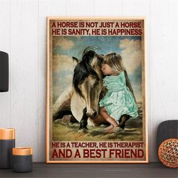 a horse is not just a horse he is sanity he is happiness poster, little girl hugs horse print art, gift for horse lovers