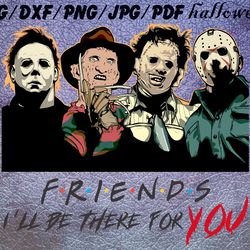 friends i'll be there for you halloween svg, png, dxf, pdf, jpg,...