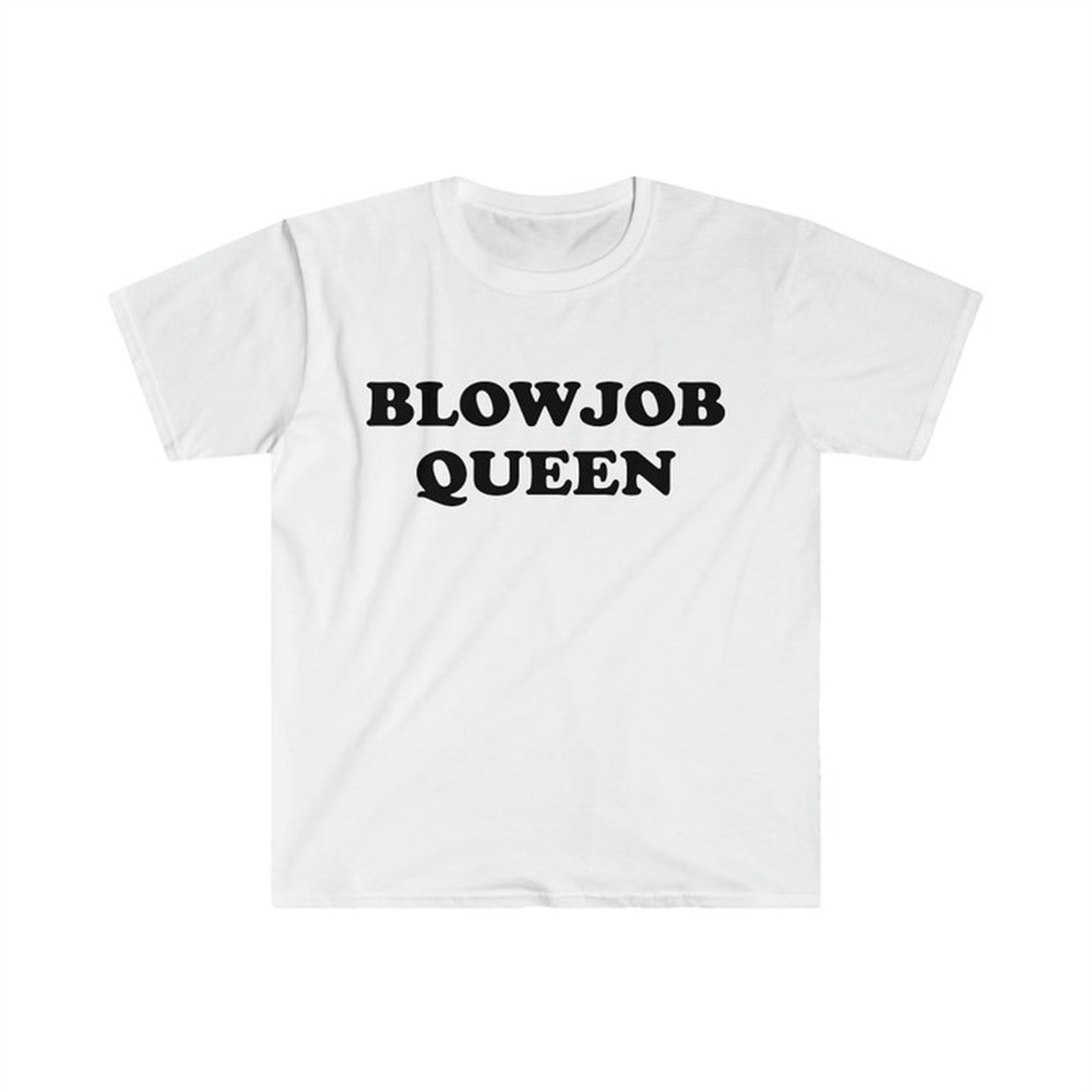 MR-282023114235-funny-meme-tshirt-blowjob-queen-joke-tee-gift-shirt-image-1.jpg