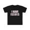 MR-282023114336-funny-y2k-tshirt-i-have-issues-2000s-celebrity-style-image-1.jpg