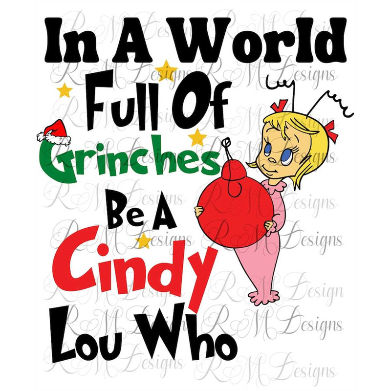 MR-28202311555-in-a-world-full-of-grinches-be-a-cindy-lou-who-the-grinch-image-1.jpg