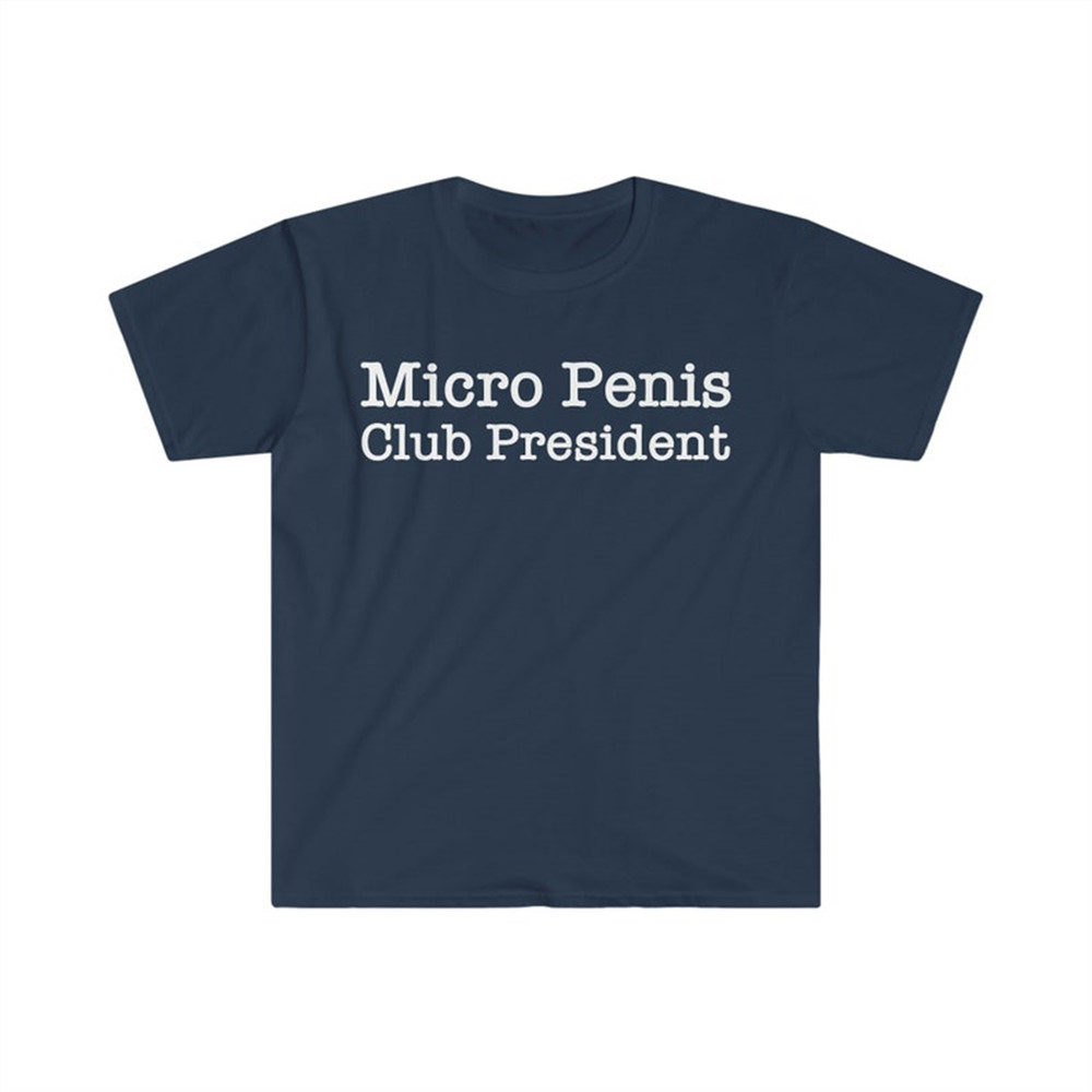 MR-282023115837-micro-penis-club-president-funny-meme-t-shirt-image-1.jpg