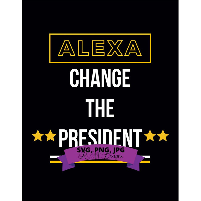 MR-282023121249-alexa-change-the-president-svg-png-jpg-president-image-1.jpg