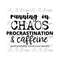 MR-282023121930-running-on-chaos-procrastination-caffeine-png-coffee-png-image-1.jpg