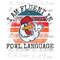 MR-282023123756-i-am-fluent-in-fowl-language-png-sarcastic-tshirt-png-funny-image-1.jpg