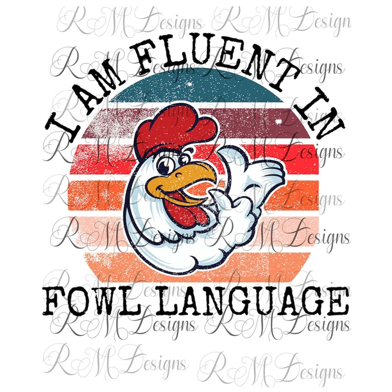 MR-282023123756-i-am-fluent-in-fowl-language-png-sarcastic-tshirt-png-funny-image-1.jpg