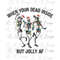 MR-282023123932-when-your-dead-inside-but-jolly-af-christmas-png-dancing-image-1.jpg