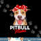 Pittie Mama Pitbull Dog Mom Funny Mothers Day Gifts png, sublimation copy.jpg
