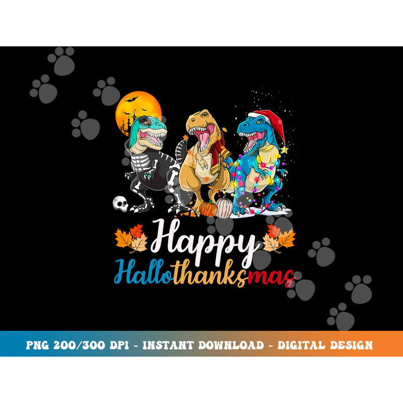 Halloween Thanksgiving Christmas Happy HalloThanksMas T rex png, sublimation copy.jpg