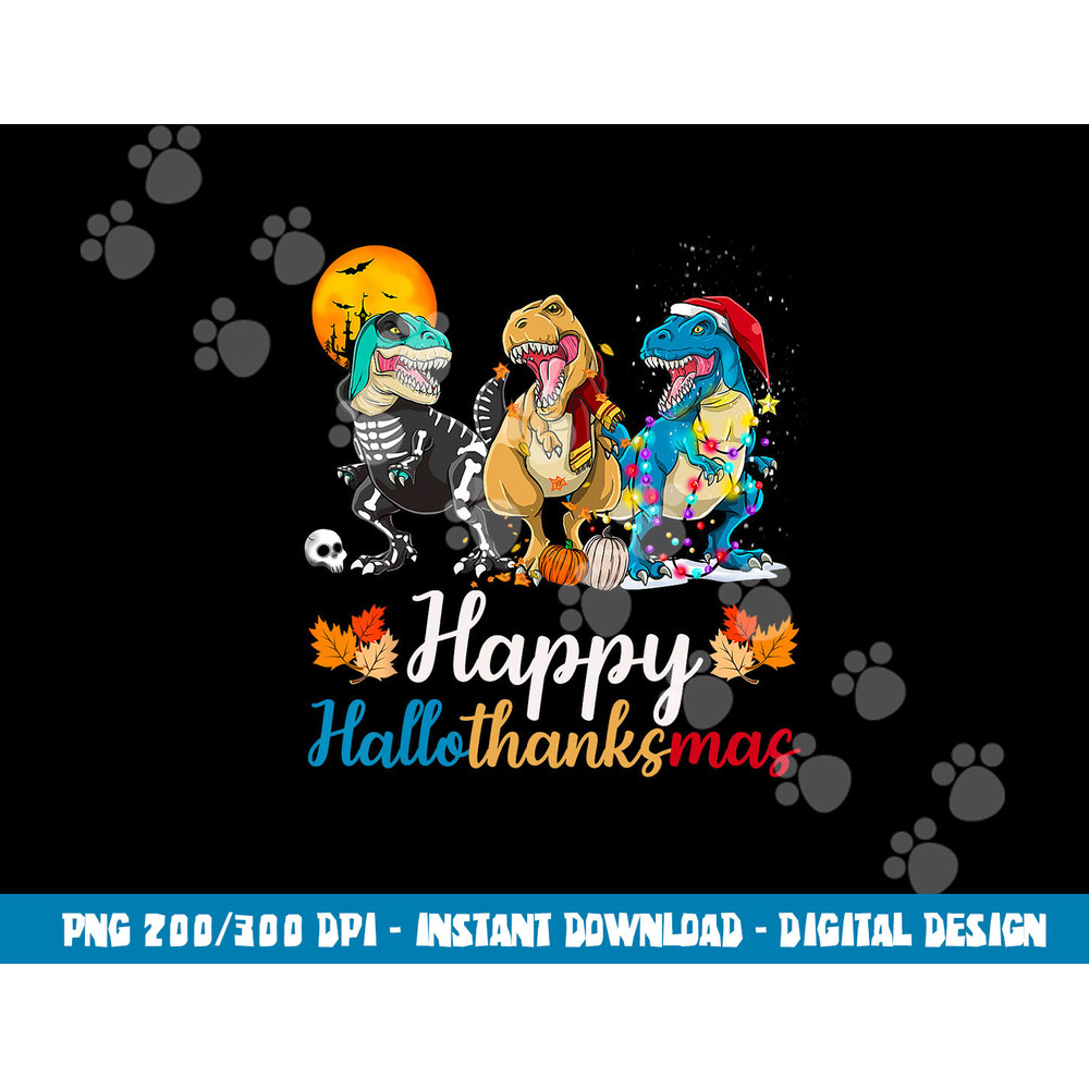 Halloween Thanksgiving Christmas Happy HalloThanksMas T rex png, sublimation copy.jpg