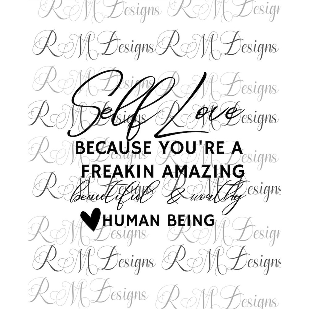 MR-28202313054-self-love-because-your-a-freakin-amazing-beautiful-worthy-image-1.jpg