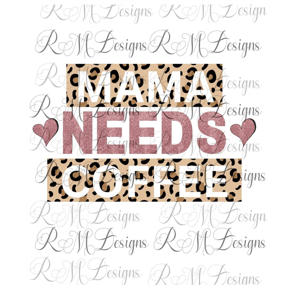 MR-28202313118-mama-needs-coffee-coffee-mama-mommy-vibes-mom-life-mothers-image-1.jpg