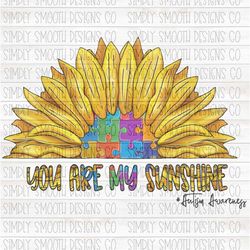 you are my sunshine autism sunflower png download