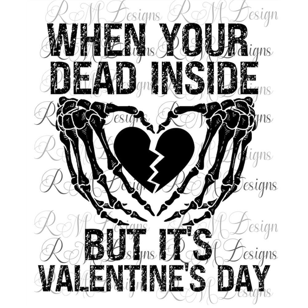 MR-282023131522-when-your-dead-inside-but-its-valentines-day-png-image-1.jpg