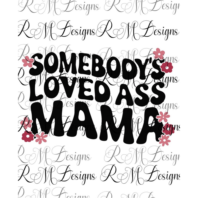 MR-282023132528-somebodys-loved-ass-mama-retro-png-valentines-day-image-1.jpg