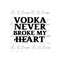 MR-28202313348-vodka-never-broke-my-heart-png-adult-humor-tshirt-png-adult-image-1.jpg