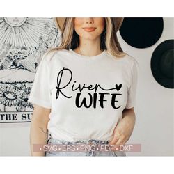river wife svg, river mom svg, png, mom life svg cut file for cricut, wife shirt svg, png, eps, dxf pdf cutting file ins