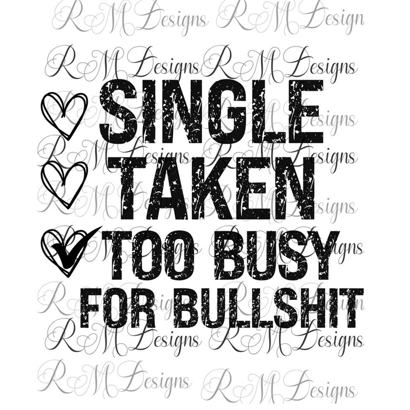 MR-282023134448-single-taken-too-busy-for-bullshit-valentines-png-image-1.jpg