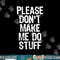 Please Don t Make Me Do Stuff Lazy Funny png, sublimation copy.jpg