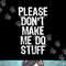 Please Don t Make Me Do Stuff Lazy Funny png, sublimation.jpg