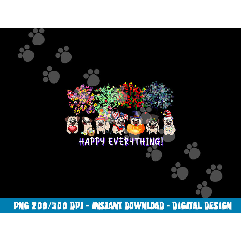 happy everything pug dog seasons all year tree lover pug  copy.jpg