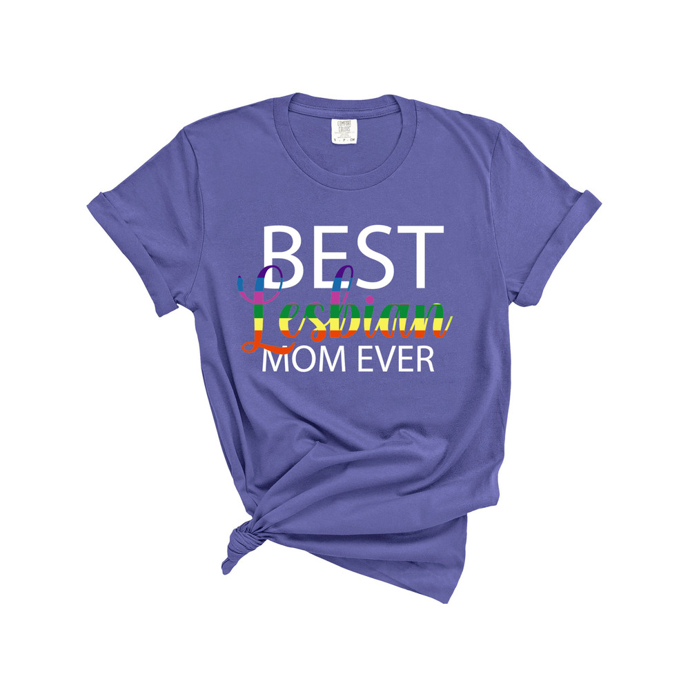 Best Lesbian Mom Ever Shirt, LGBTQ Shirt, Pride gift Shirt, Best mom Shirt, Pride shirt, Unisex shirt for pride, Lesbian Mom shirt - 7.jpg