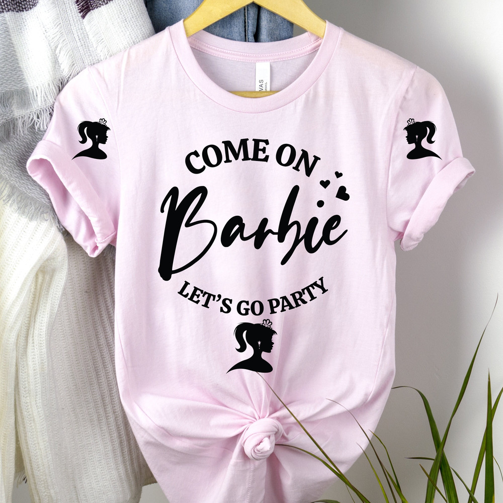 Come on Barbie Let's go Party Girls Shirt, Barbie Fan Gift, Birthday Shirt, Doll Baby Girls, Birthday Crew Shirt, Birthday Gift Shirt - 1.jpg
