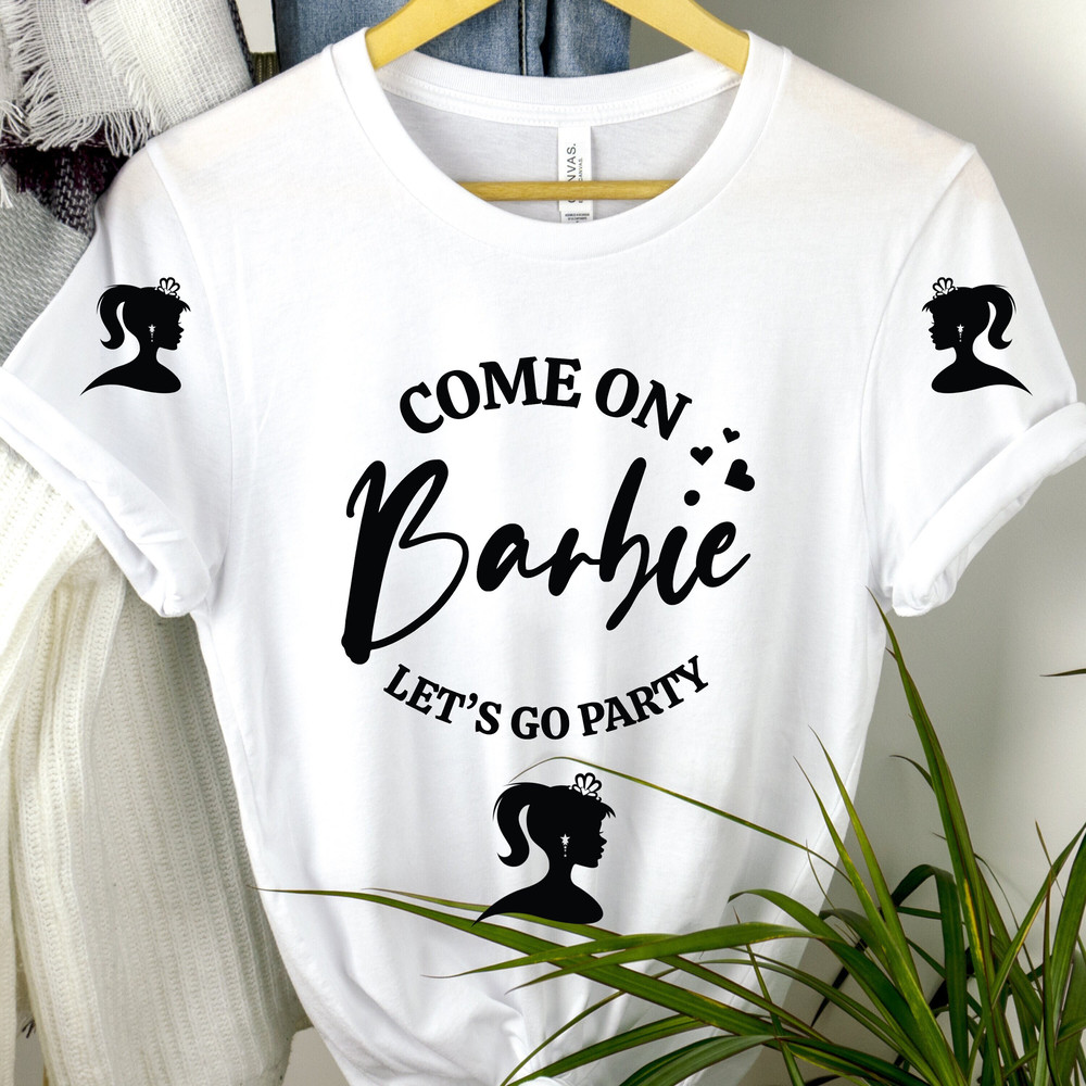 Come on Barbie Let's go Party Girls Shirt, Barbie Fan Gift, Birthday Shirt, Doll Baby Girls, Birthday Crew Shirt, Birthday Gift Shirt - 2.jpg