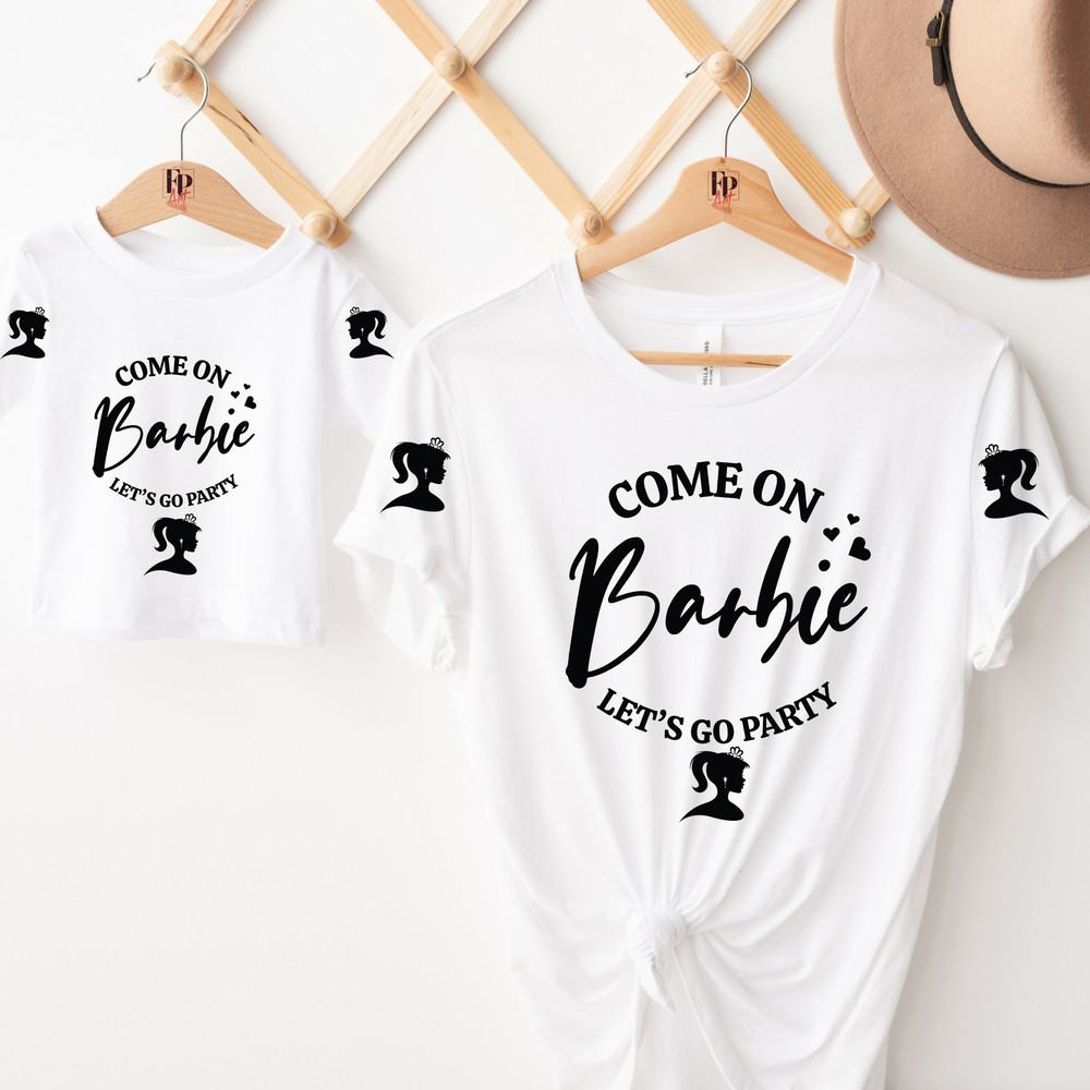 Come on Barbie Let's go Party Girls Shirt, Barbie Fan Gift, Birthday Shirt, Doll Baby Girls, Birthday Crew Shirt, Birthday Gift Shirt - 3.jpg