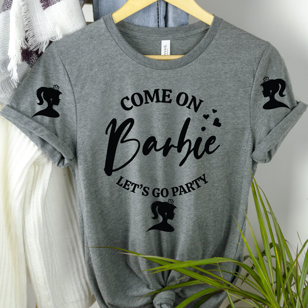 Come on Barbie Let's go Party Girls Shirt, Barbie Fan Gift, Birthday Shirt, Doll Baby Girls, Birthday Crew Shirt, Birthday Gift Shirt - 4.jpg