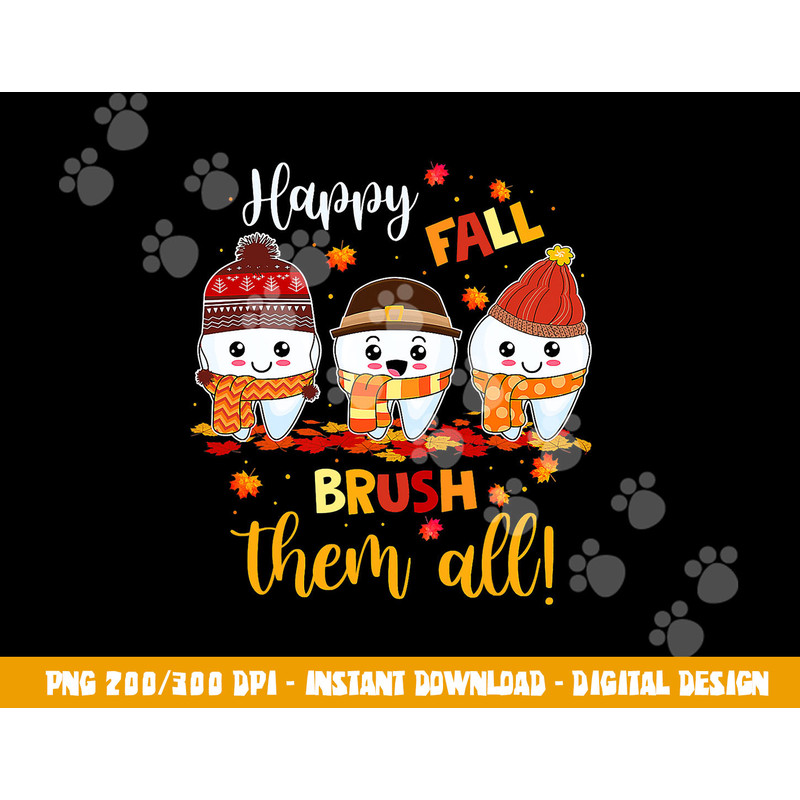 Happy Fall Brush Them All Dental Dentist Squad Thanksgiving png, sublimation copy.jpg