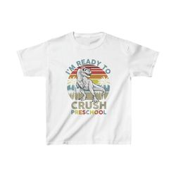 ready to crush preschool dinosaur back to school shirt, back to school shirt file, sublimation